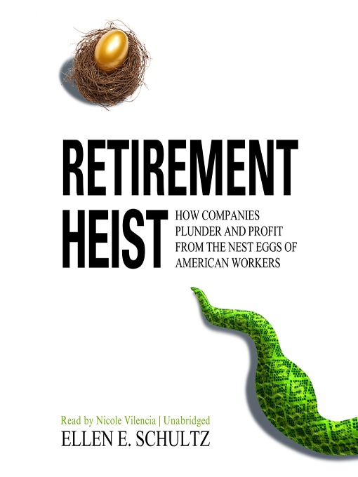 Title details for Retirement Heist by Ellen E. Schultz - Available